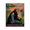 Como Piensa Tu Caballo